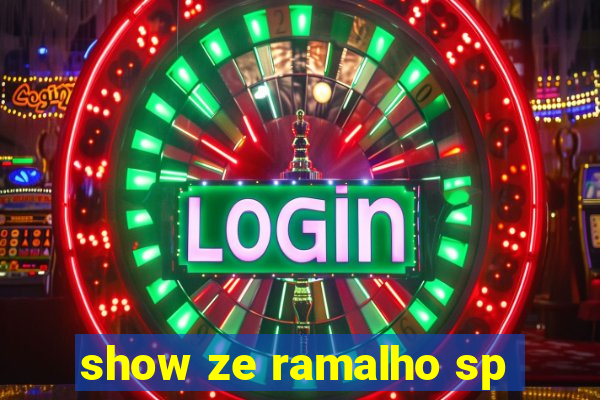 show ze ramalho sp